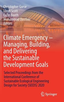 Climate Emergency - Managing, Building, and Delivering the Sustainable Development Goals: Selected Proceedings from the International Conference of Su