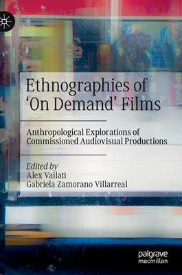 Ethnographies of ’’on Demand’’ Films: Anthropological Explorations of Commissioned Audiovisual Productions