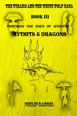 Through The Eyes Of Wisdom: Mythits & Dragons