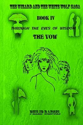 Through The Eyes Of Wisdom: The Vow