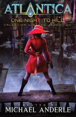 One Night To Kill: An Atlantica Universe series