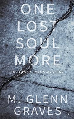 One Lost Soul More: A Clancy Evans Mystery