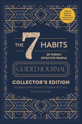 The 7 Habits of Highly Effective People: Guided Journal, Collector’’s Edition