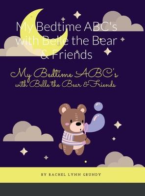 My Bedtime ABC’’s with Belle the Bear & Friends