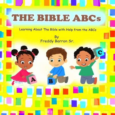 The Bible ABC’’s: Learning About The Bible with Help from the ABC’’s