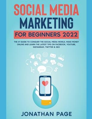 Social Media Marketing for Beginners $10,000/Month Guide To Make Money Online With Instagram, Facebook, LinkedIn, Youtube, Affiliate Marketing