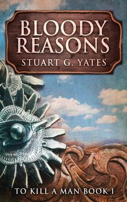 Bloody Reasons: Large Print Hardcover Edition