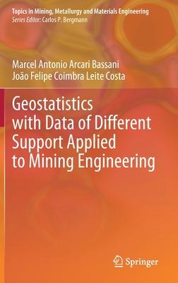 Geostatistics with Data of Different Support Applied to Mining Engineering