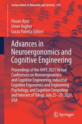 Advances in Neuroergonomics and Cognitive Engineering: Proceedings of the Ahfe 2021 Virtual Conferences on Neuroergonomics and Cognitive Engineering,