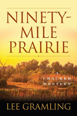Ninety-Mile Prairie: A Cracker Western