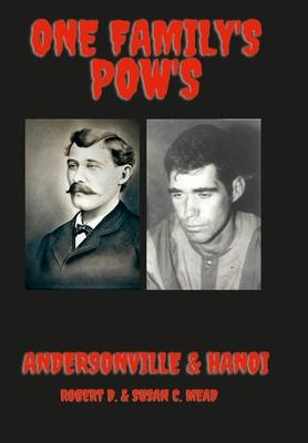 One Family’’s Pow’’s: Andersonville & Hanoi