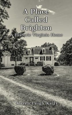 A Place Called Brighton: A Historic Virginia Home