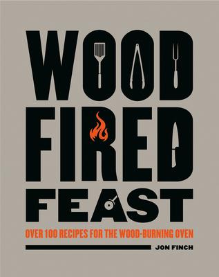 Wood Fired Feast Cookbook