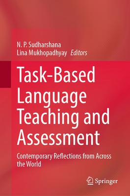 Task-Based Language Teaching and Assessment: Contemporary Reflections from Across the World