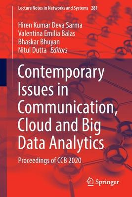 Contemporary Issues in Communication, Cloud and Big Data Analytics: Proceedings of Ccb 2020