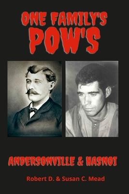 One Famly’’s Pow’’s: Andersonville & Hanoi