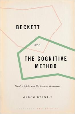 Beckett and the Cognitive Method: Mind, Models, and Exploratory Narratives