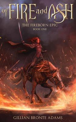 Of Fire and Ash: (The Fireborn Epic Book 1)