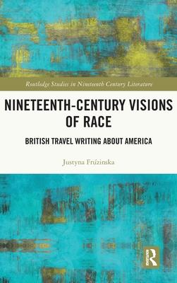 Nineteenth-Century Visions of Race: Equality and British Travel Writing about America