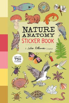 Nature Anatomy Sticker Book: A Julia Rothman Creation