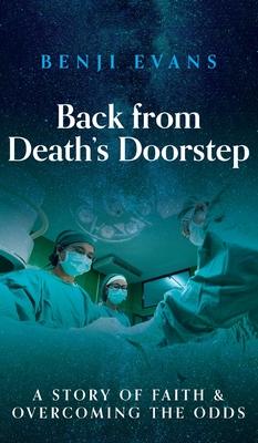 Back from Death’’s Doorstep: A story of faith and overcoming the odds