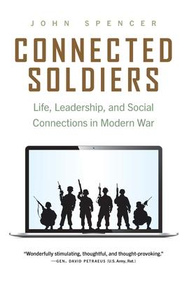 Connected Soldiers: Life, Leadership, and Social Connections in Modern War