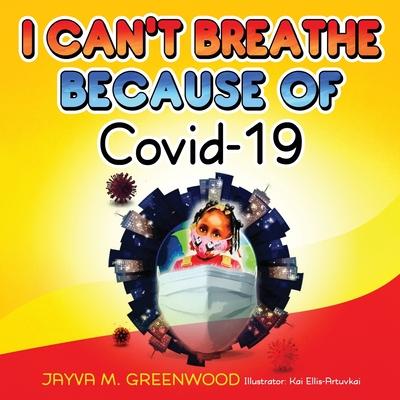 I Can’’t Breathe Because of Covid-19