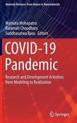 Covid-19 Pandemic: Research and Development Activities from Modeling to Realization