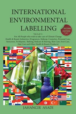 International Environmental Labelling Vol.4 Health and Beauty: For All Health & Beauty Industries (Fragrances, Makeup, Cosmetics, Personal Care, Sunsc