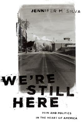 We’’re Still Here: Pain and Politics in the Heart of America