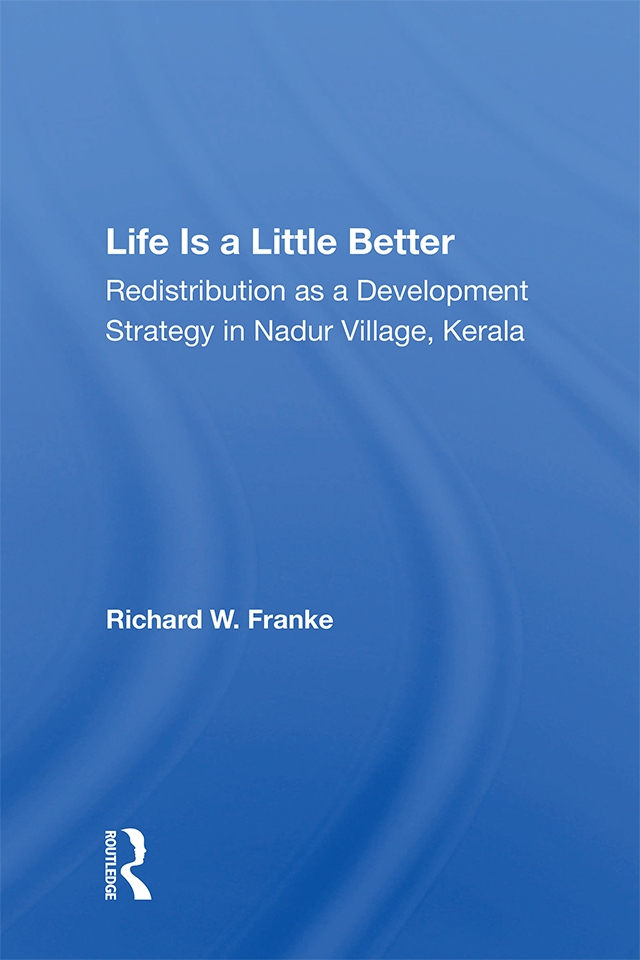 Life Is a Little Better: Redistribution as a Development Strategy in Nadur Village, Kerala