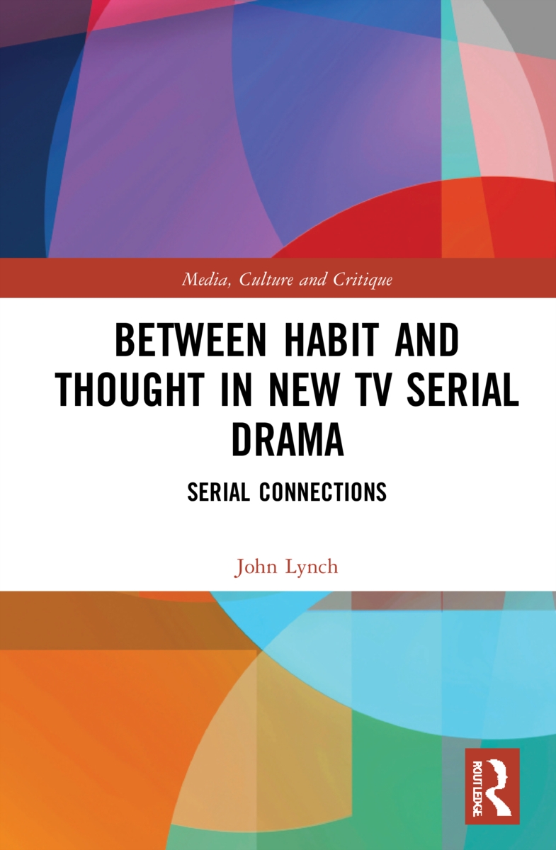 Between Habit and Thought in New TV Serial Drama: Creativity, Capitalism and Critique in New TV Series