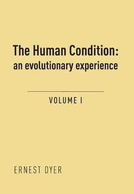 The Human Condition (Volume 1): an evolutionary experience