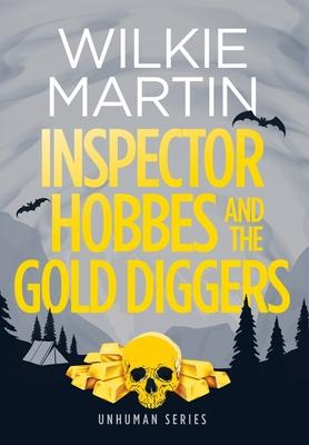 Inspector Hobbes and the Gold Diggers: Comedy Crime Fantasy (unhuman 3)