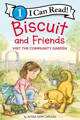 Biscuit and Friends Visit the Community Garden(I Can Read Level 1)