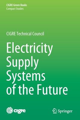 Electricity Supply Systems of the Future