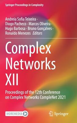 Complex Networks XII: Proceedings of the 12th Conference on Complex Networks Complenet 2021