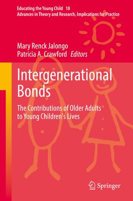 Intergenerational Bonds: The Contributions of Older Adults to Young Children’’s Lives