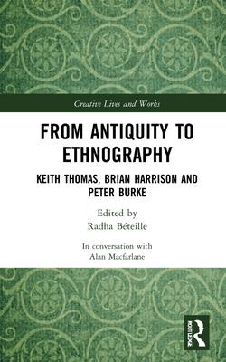 From Antiquity to Ethnography: Keith Thomas, Brain Harrison and Peter Burke