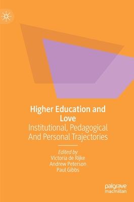 Higher Education and Love: Institutional, Pedagogical and Personal Trajectories