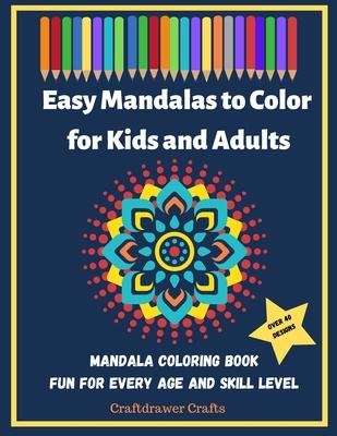 Easy Mandalas to Color for Kids and Adults - Mandala Coloring Book Fun for Every Age and Skill Level