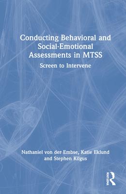 Conducting Behavioral and Mental Health Assessments in Mtss: Screen to Intervene