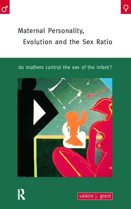 Maternal Personality, Evolution and the Sex Ratio: Do Mothers Control the Sex of the Infant?