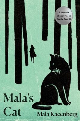 Mala’’s Cat: A Memoir of Survival in World War II