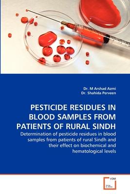 Pesticide Residues in Blood Samples from Patients of Rural Sindh