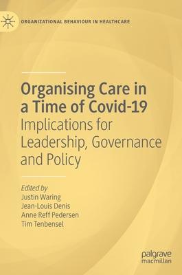 Organising Care in a Time of Covid-19: Implications for Leadership, Governance and Policy