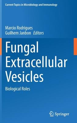 Fungal Extracellular Vesicles: Biological Roles