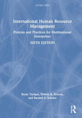 International Human Resource Management: Policies and Practices for Multinational Enterprises