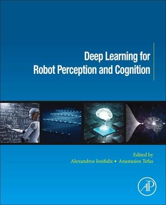 Deep Learning for Robotic Perception and Cognition