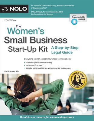 The Women’’s Small Business Start-Up Kit: A Step-By-Step Legal Guide